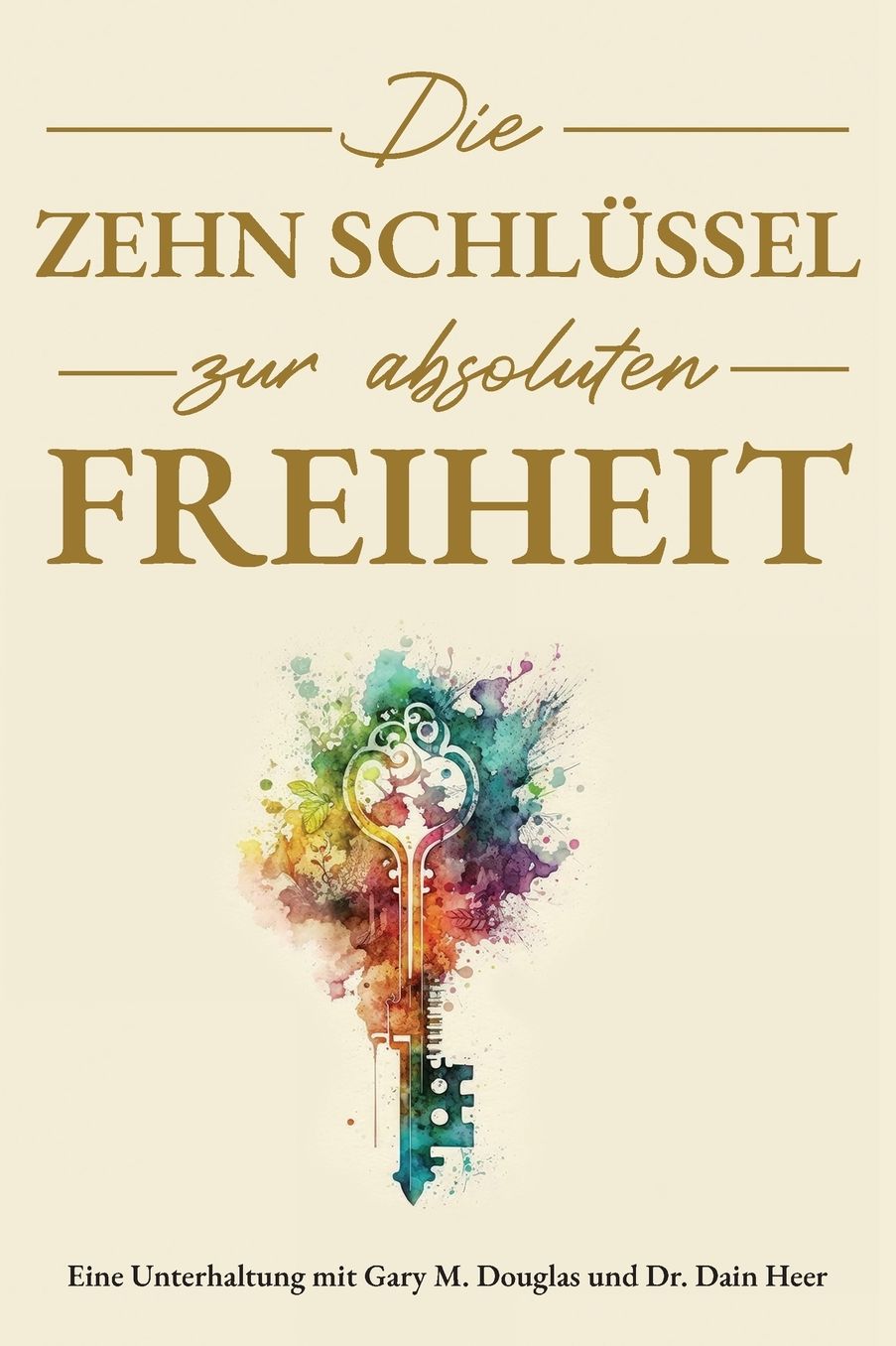 Die Zehn Schlussel Zur Absoluten Freiheit - 10 Keys to Total Freedom - German