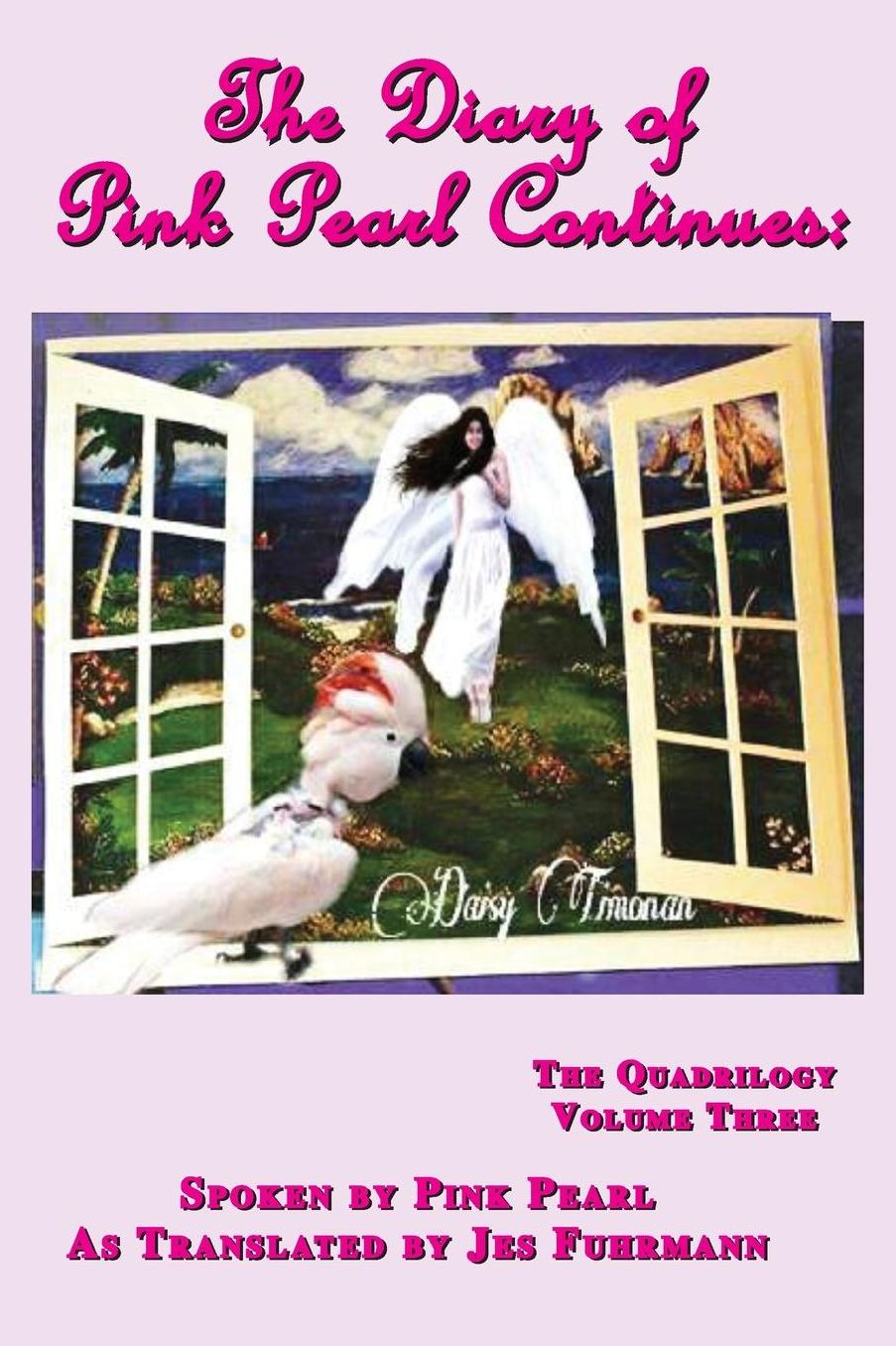 The Diary of Pink Pearl Continues: The Quadrilogy Volume Three
