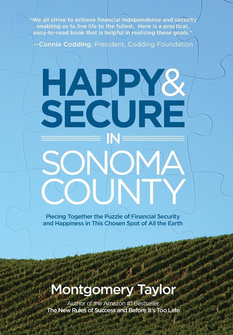 Happy & Secure in Sonoma County: Piecing Together the Puzzle of Financial Security and Happiness in This Chosen Spot of All the Earth