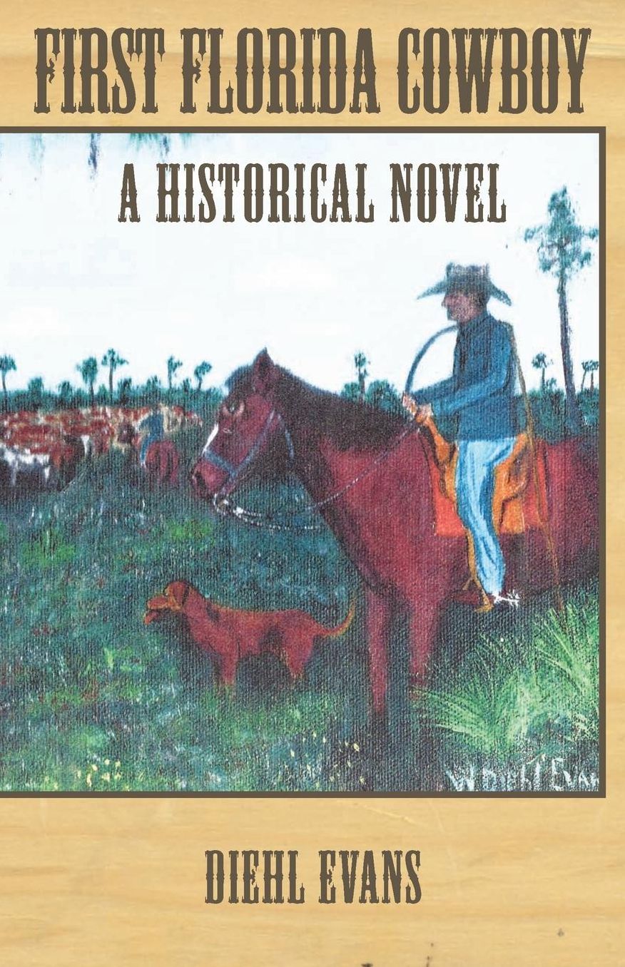 First Florida Cowboy: A Historical Novel