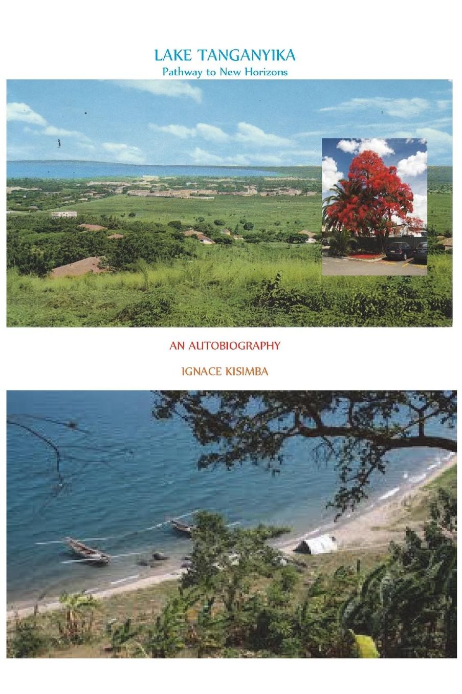 Lake Tanganyika: Pathway to New Horizons - an Autobiography