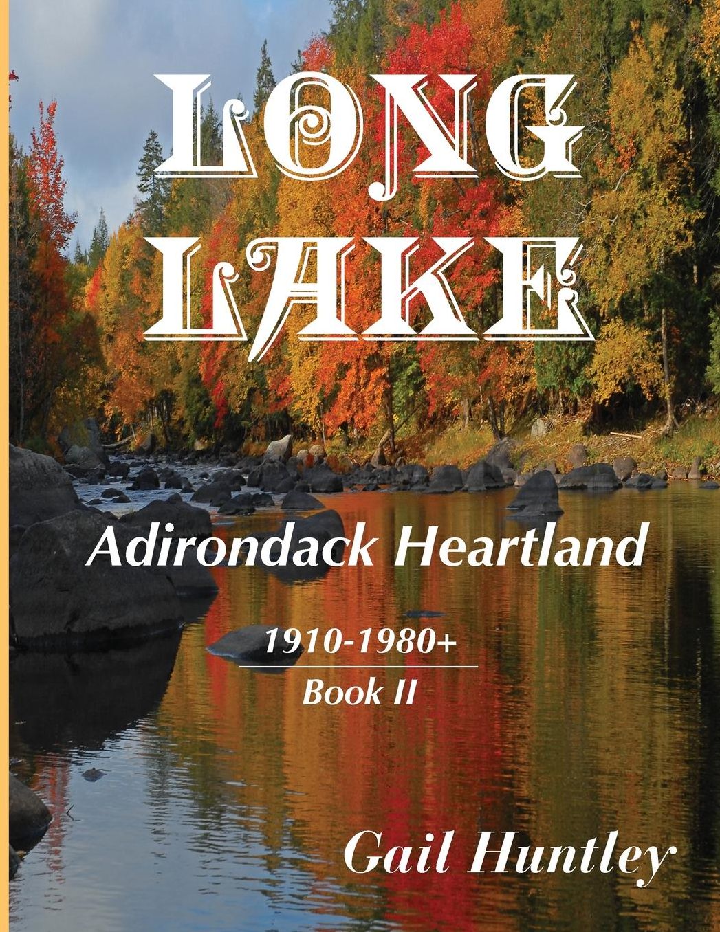 Long Lake: Adirondack Heartland, 1910-1980+, Book II