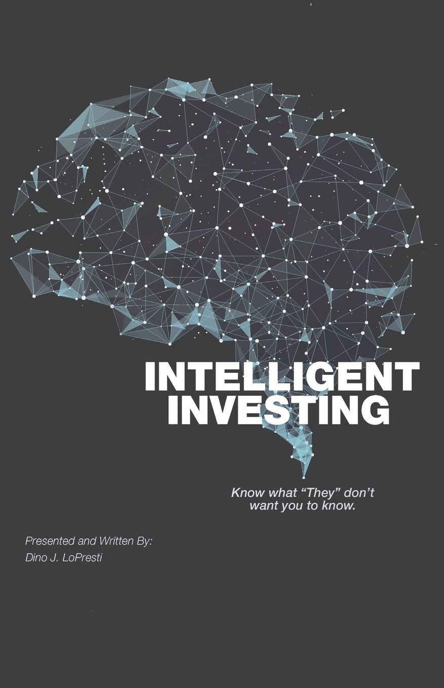Intelligent Investing: Know What "They" Don't Want You To Know
