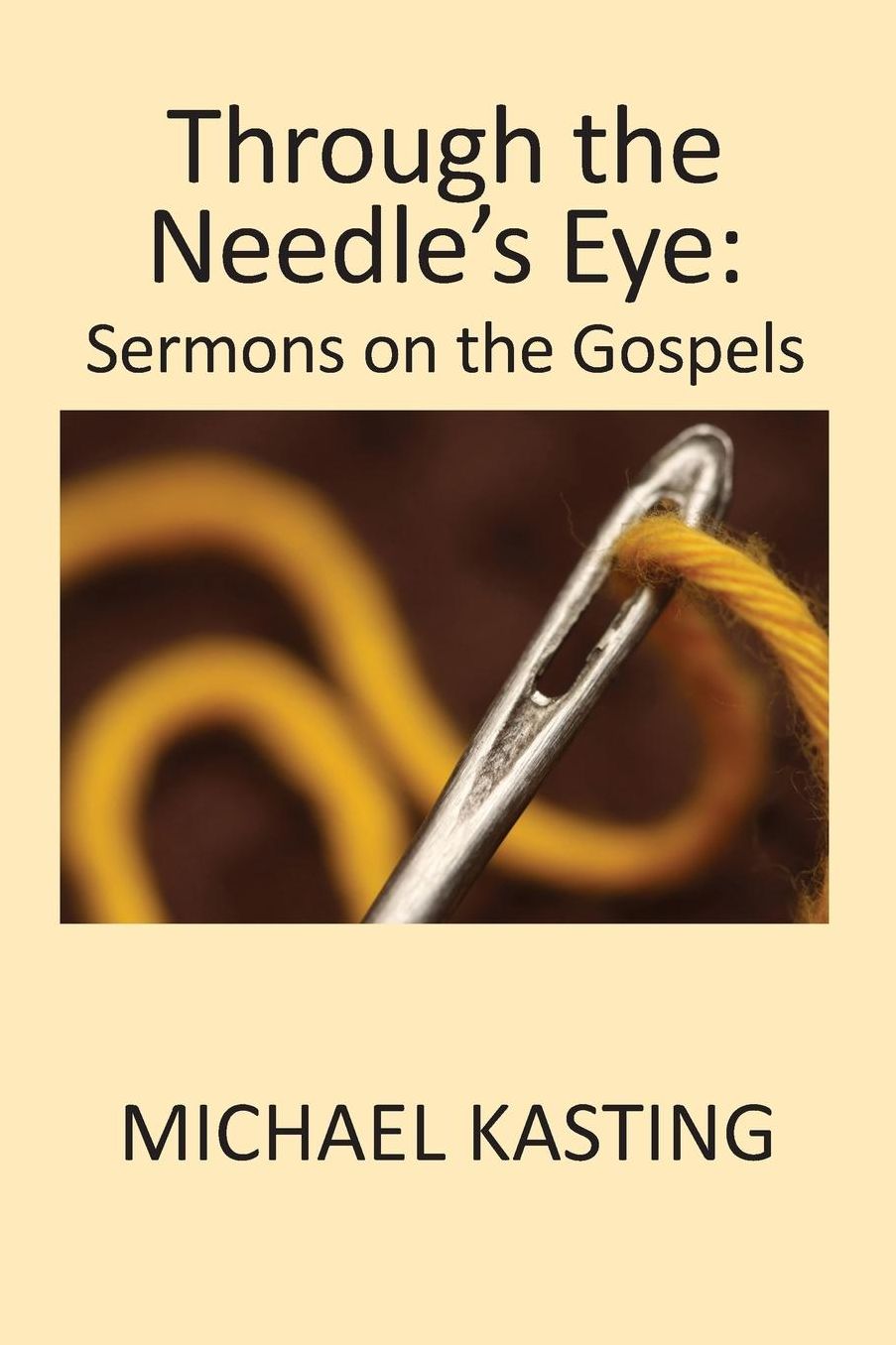 Through the Needle's Eye: Sermons on the Gospels