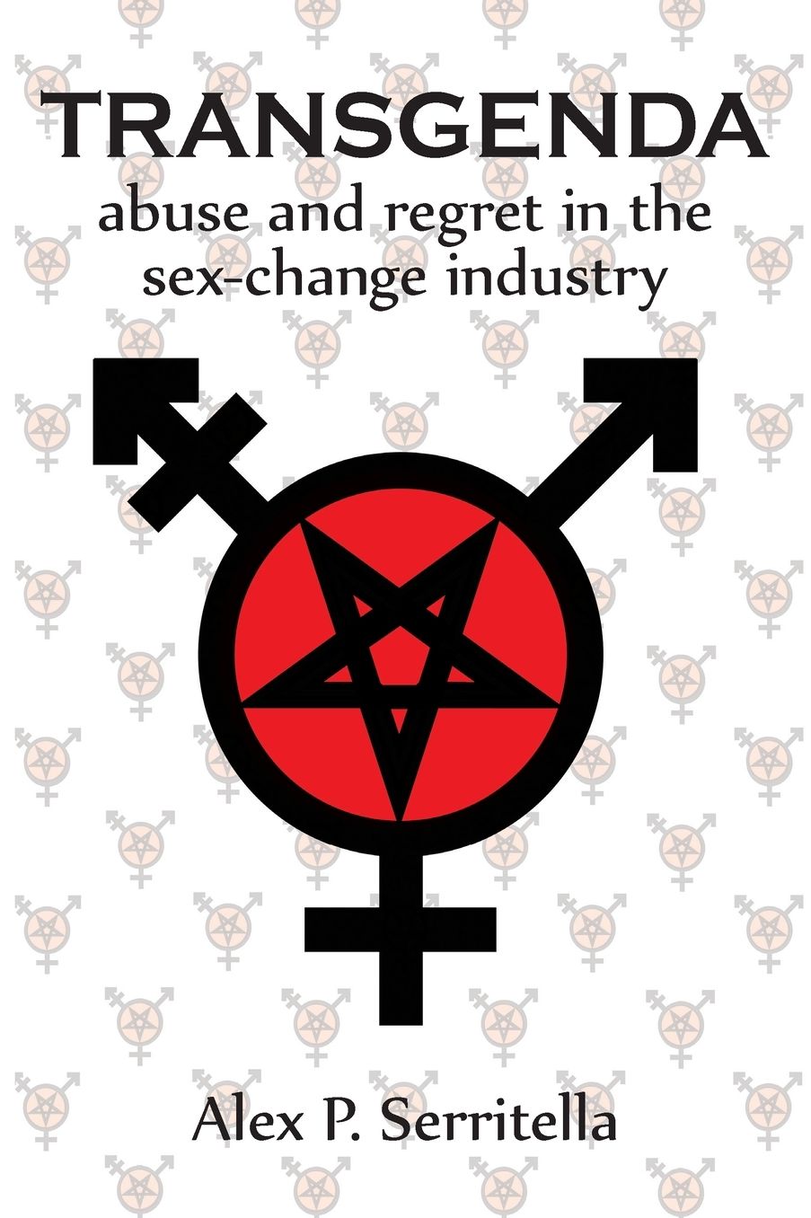 Transgenda - Abuse and Regret in the Sex-Change Industry([transgender non-fiction)