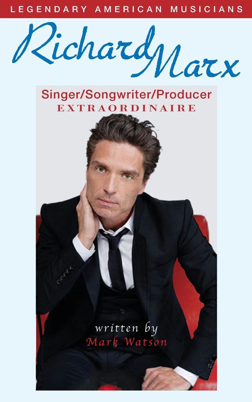 Richard Marx: Singer/Songwriter/Producer Extraordinaire