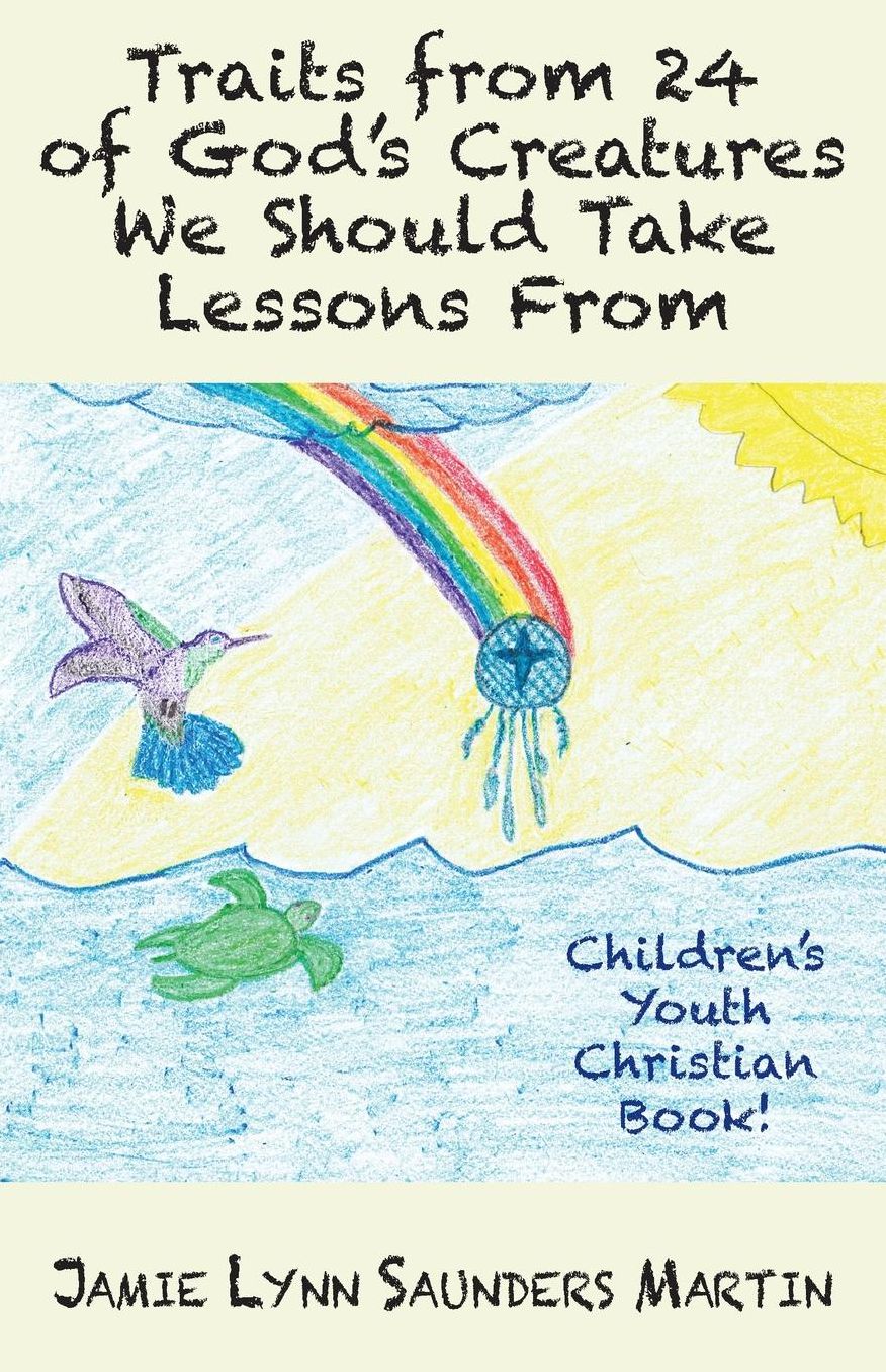 Traits from 24 of God's Creatures We Should Take Lessons From: Children's Youth Christian Book!