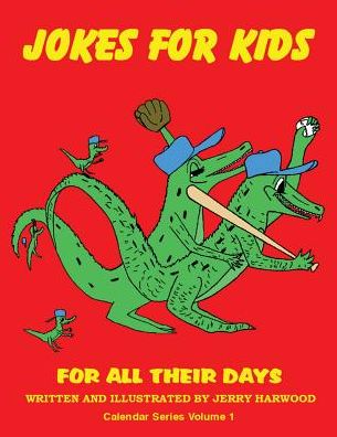Jokes for Kids for All Their Days: Calendar Series Volume 1