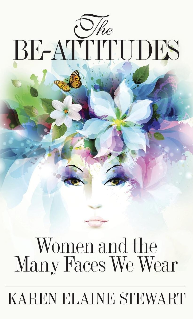 The Be-Attitudes: Women and the Many Faces We Wear