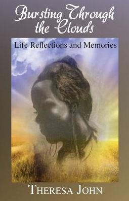 Bursting Through the Clouds: Life Reflections and Memories