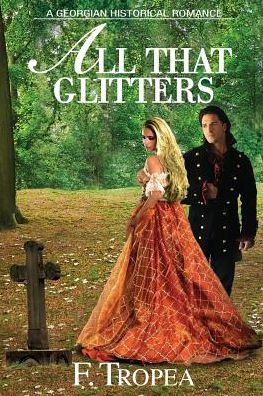 All That Glitters: A Georgian Historical Romance