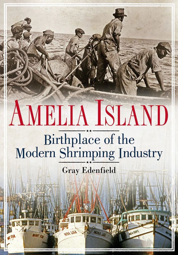Amelia Island: Birthplace of the Modern Shrimping Industry