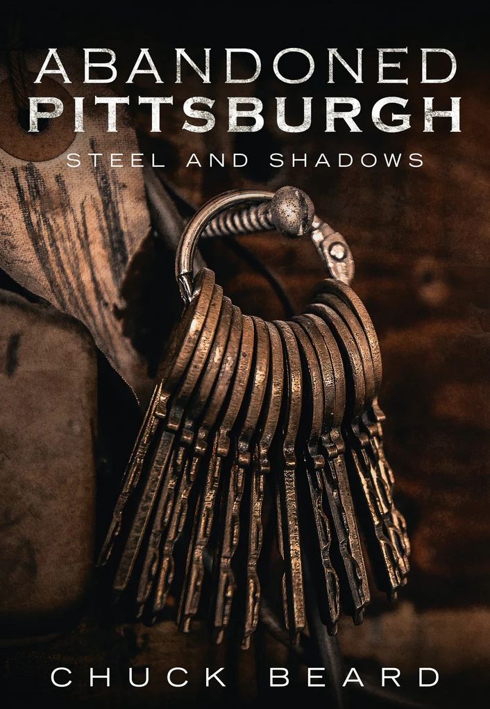 Abandoned Pittsburgh: The Historical Steel City