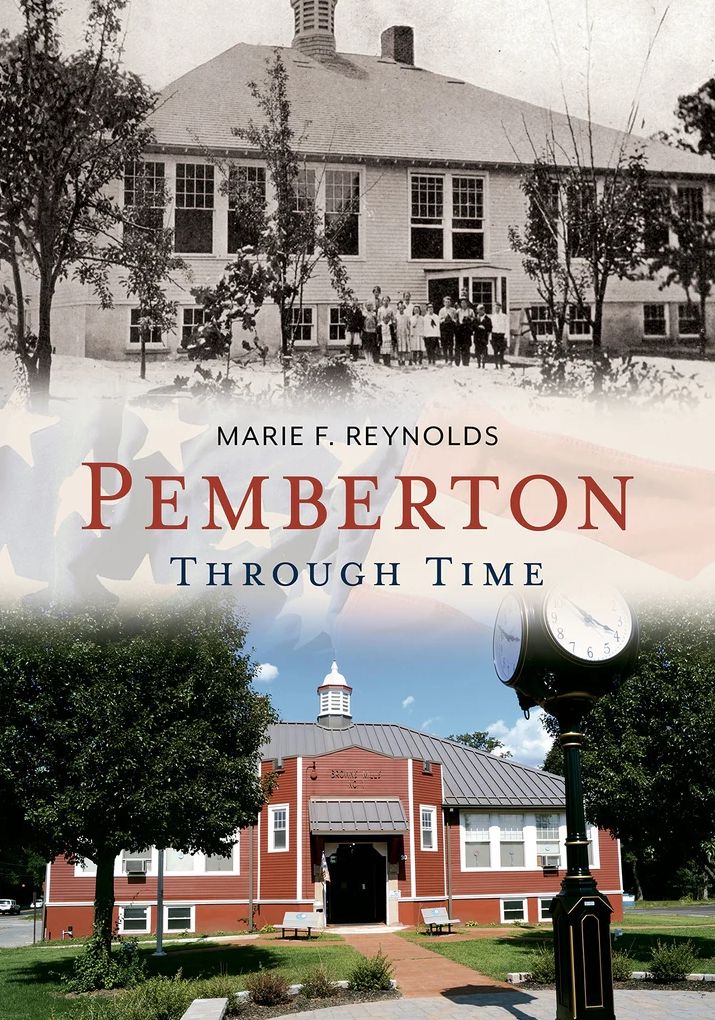 Pemberton Through Time, New Jersey (America Through Time Series)