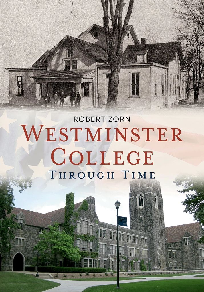 Westminster College Through Time, Pennsylvania (America Through Time Series)