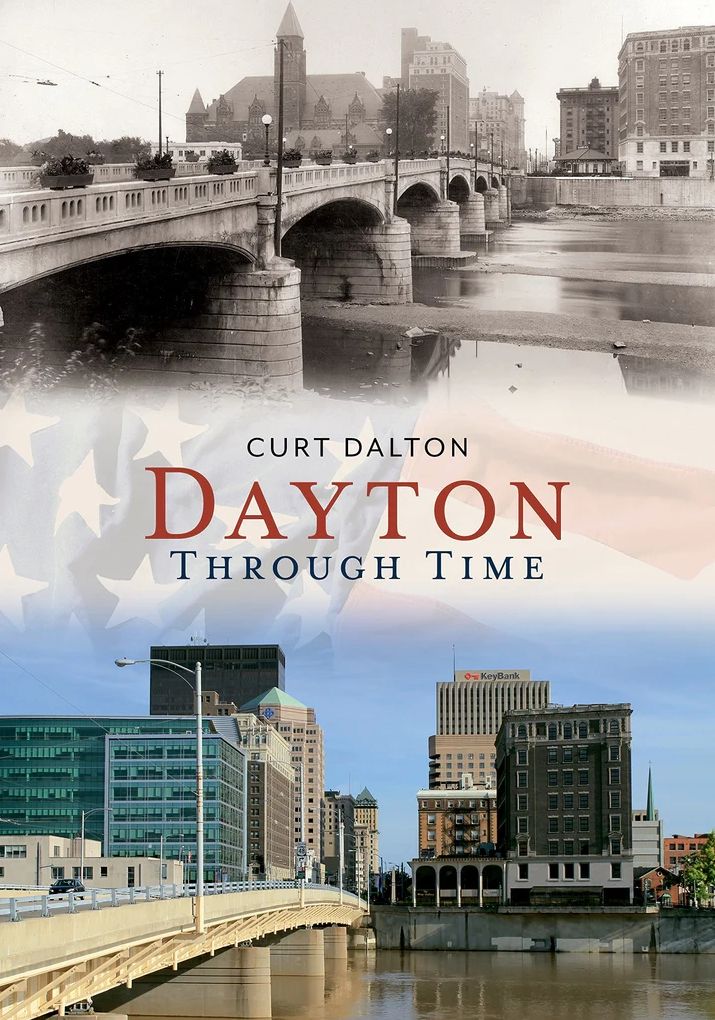 Dayton: Through Time, Ohio (America Through Time Series)