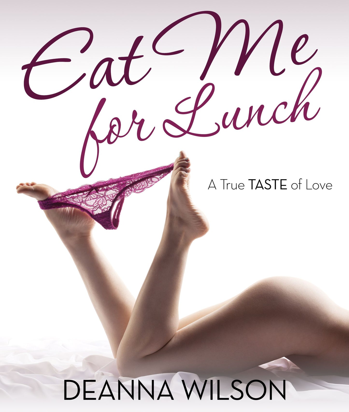 Eat Me For Lunch: A True Taste of Love