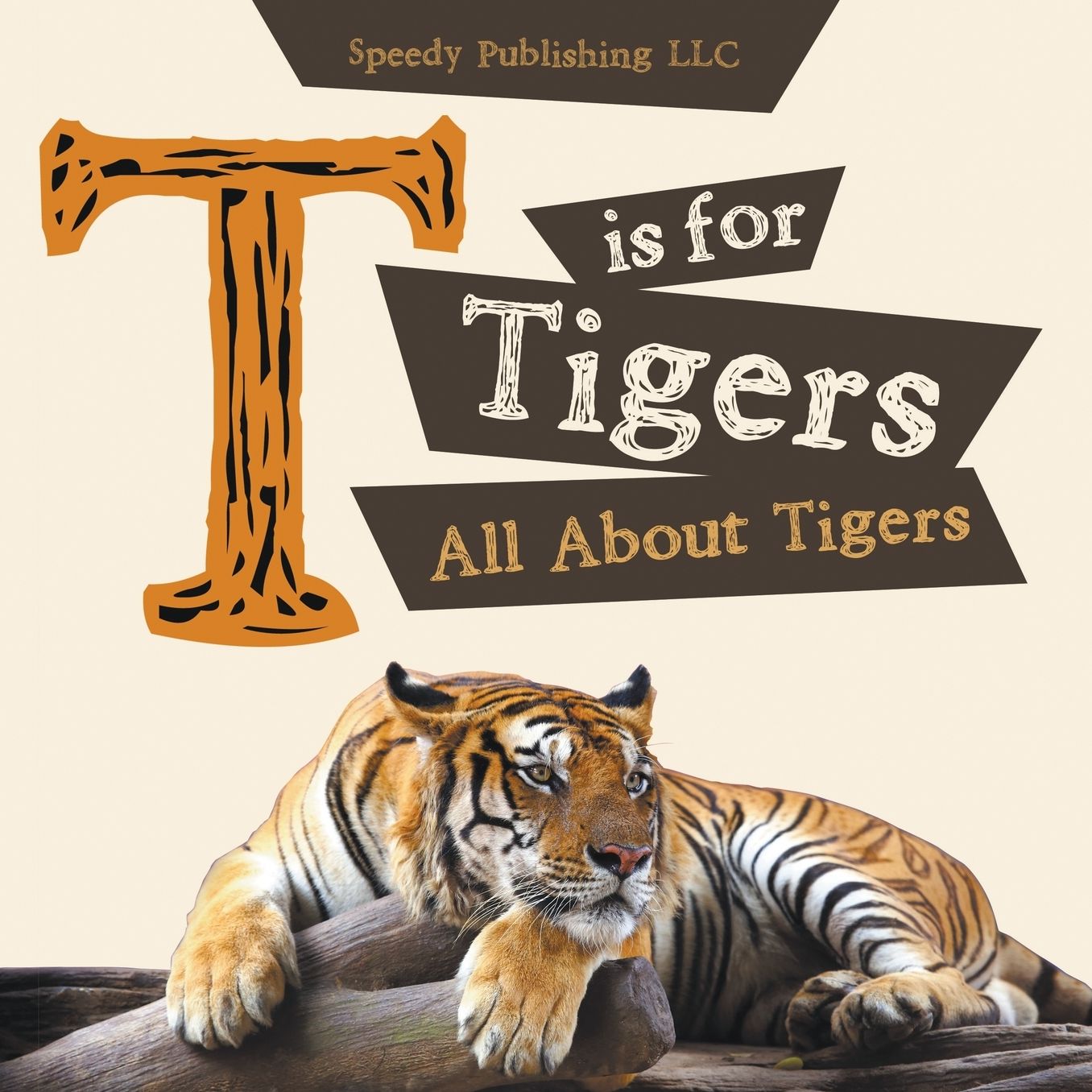 T Is for Tigers (All about Tigers)