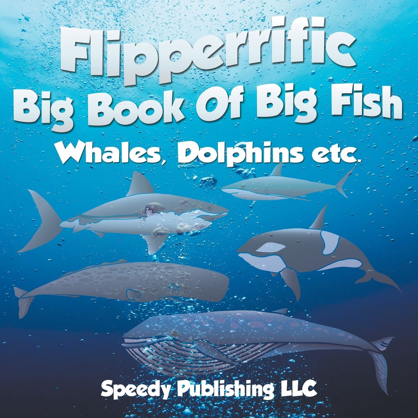 Flipperrific Big Book of Big Fish (Whales, Dolphins Etc)