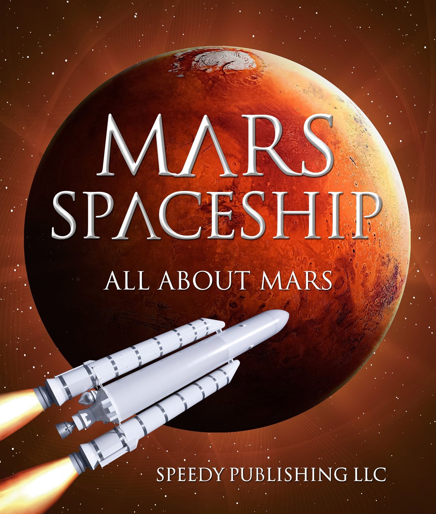 Mars Spaceship (All About Mars): A Space Book for Kids