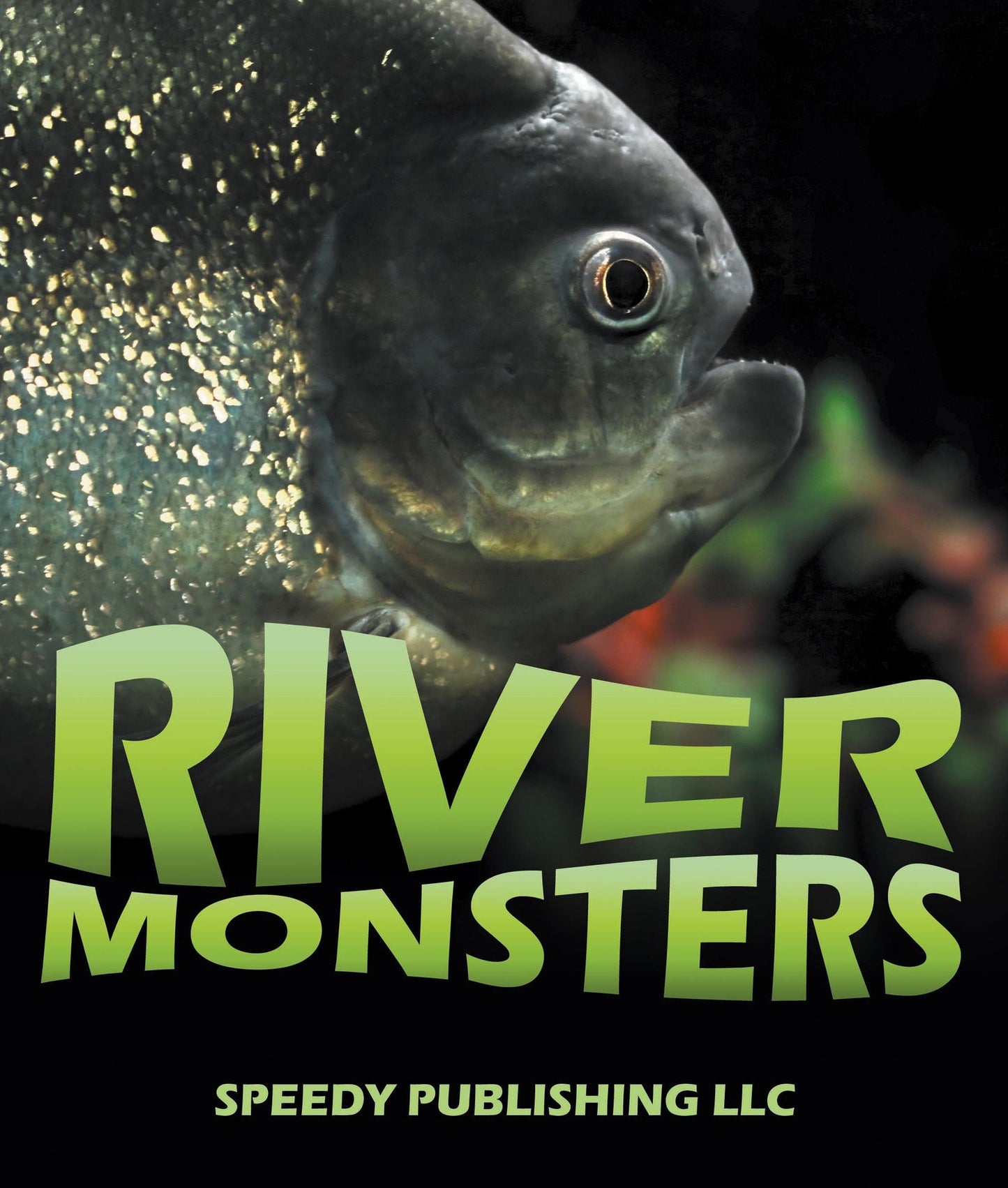 River Monsters: Picture and Fact Book for Kids
