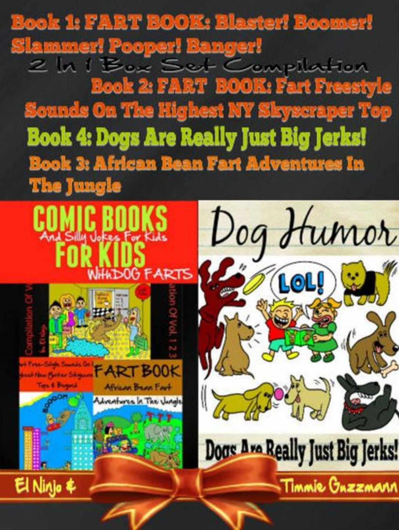Dog Farts: More Silly Jokes for Kids: 4 In 1 Box Set: Fart Book: Blaster! Boomer! Slammer! Popper, Banger! Vol. 1 - Part 1 & Part 2 + Fart Freestyle Sounds In NY - Vol. 2 + African Fart Bean Adventures In The Jungle - Vol. 3 + Dog Jerks Vol. 3