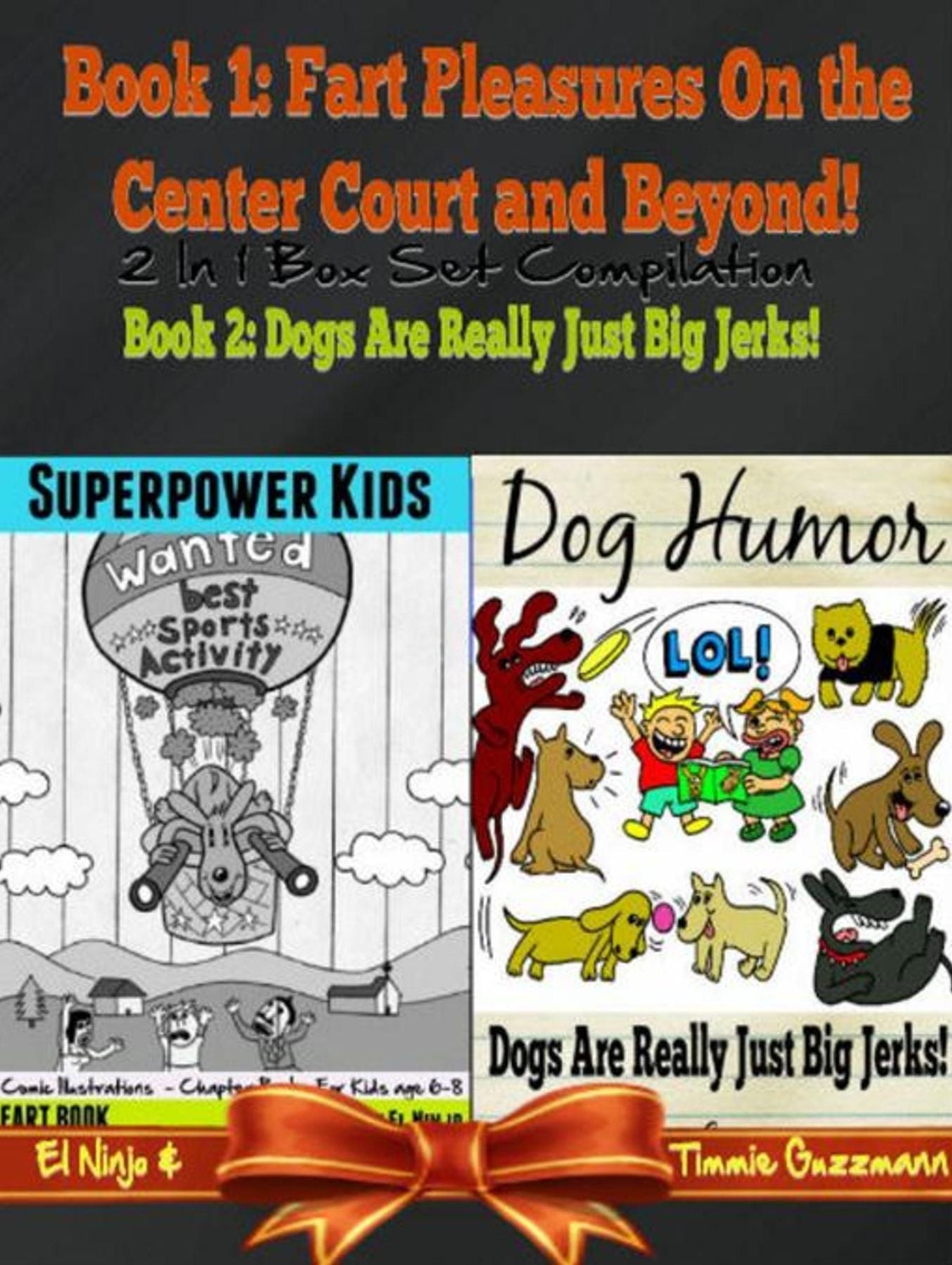 Superpower Kids - Comic Illustrations - Chapter Books For Kids Age 6-8 - Funny Dog Humor Jokes: Fart Book: 2 In 1 Box Set: Fart Pleasures On the Center Court - Vol. 2 + Dog Jerks Vol. 3