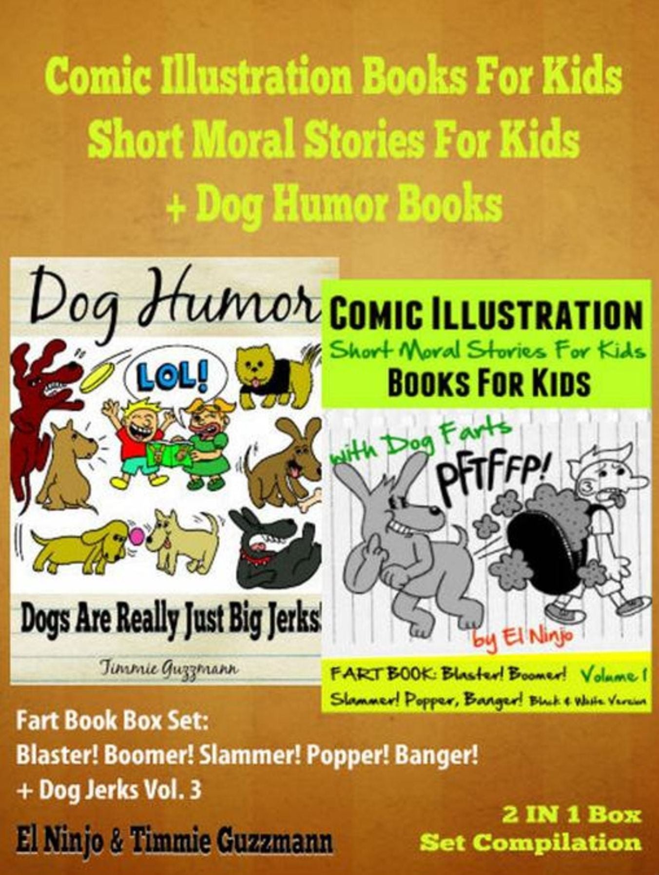 Comic Illustration Books For Kids: Short Moral Stories For Kids - Dog Humor Books: 2 In 1 Box Set: Fart Book: Blaster! Boomer! Slammer! Popper! Banger! + Dog Jerks Vol. 3