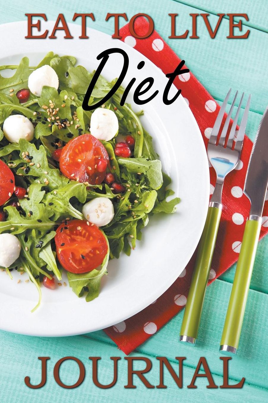 Eat to Live Diet Journal