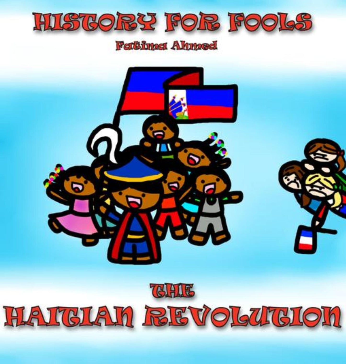 The Haitian Revolution: History For Fools