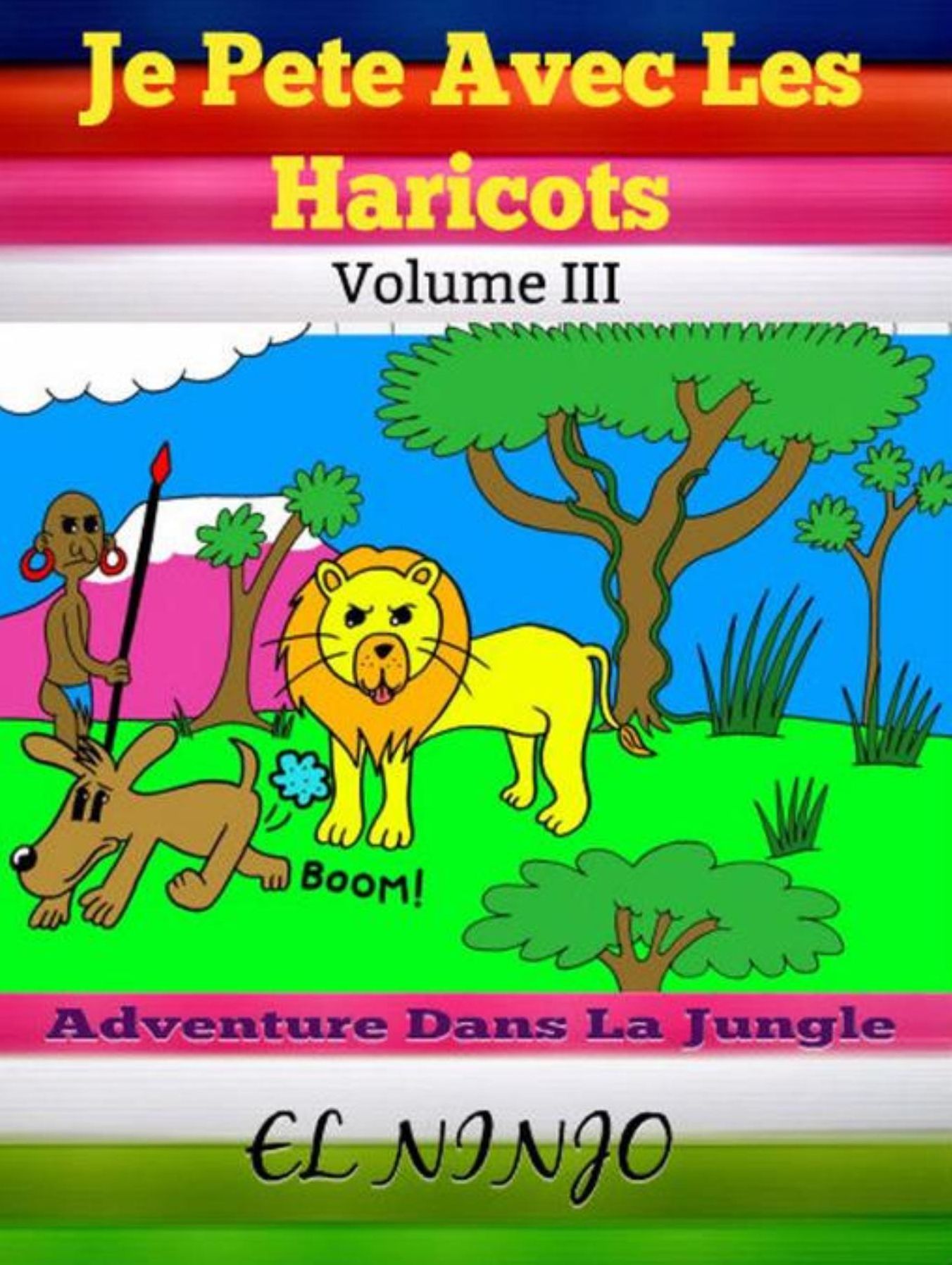 Je Pete Avec Les Haricots: Adventure Dans La Jungle: Livre De Pets Volume 3