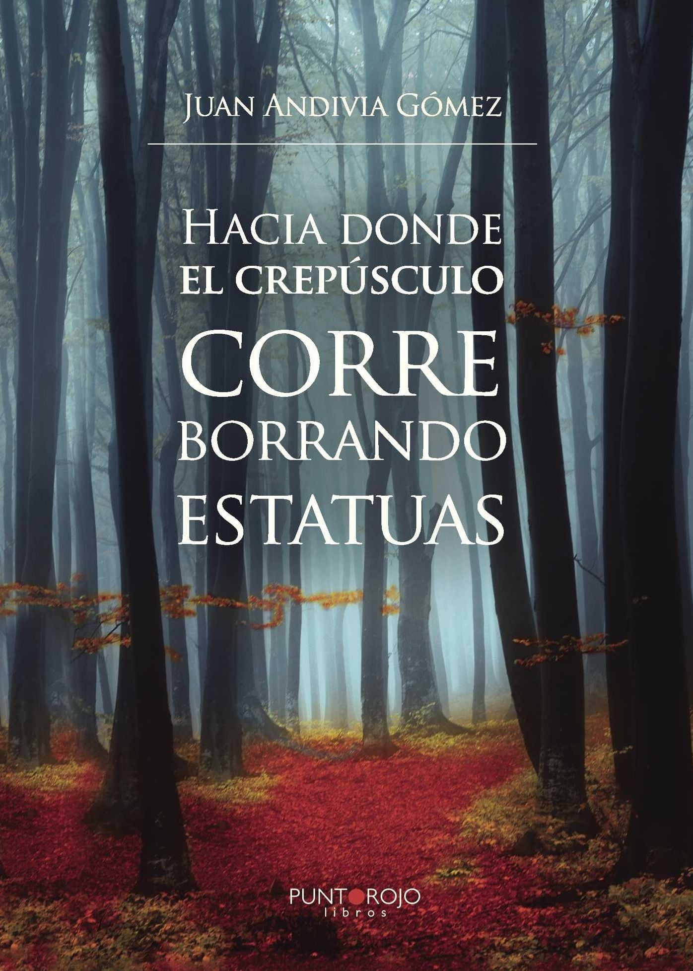 Hacia donde el crepúsculo corre borrando estatuas