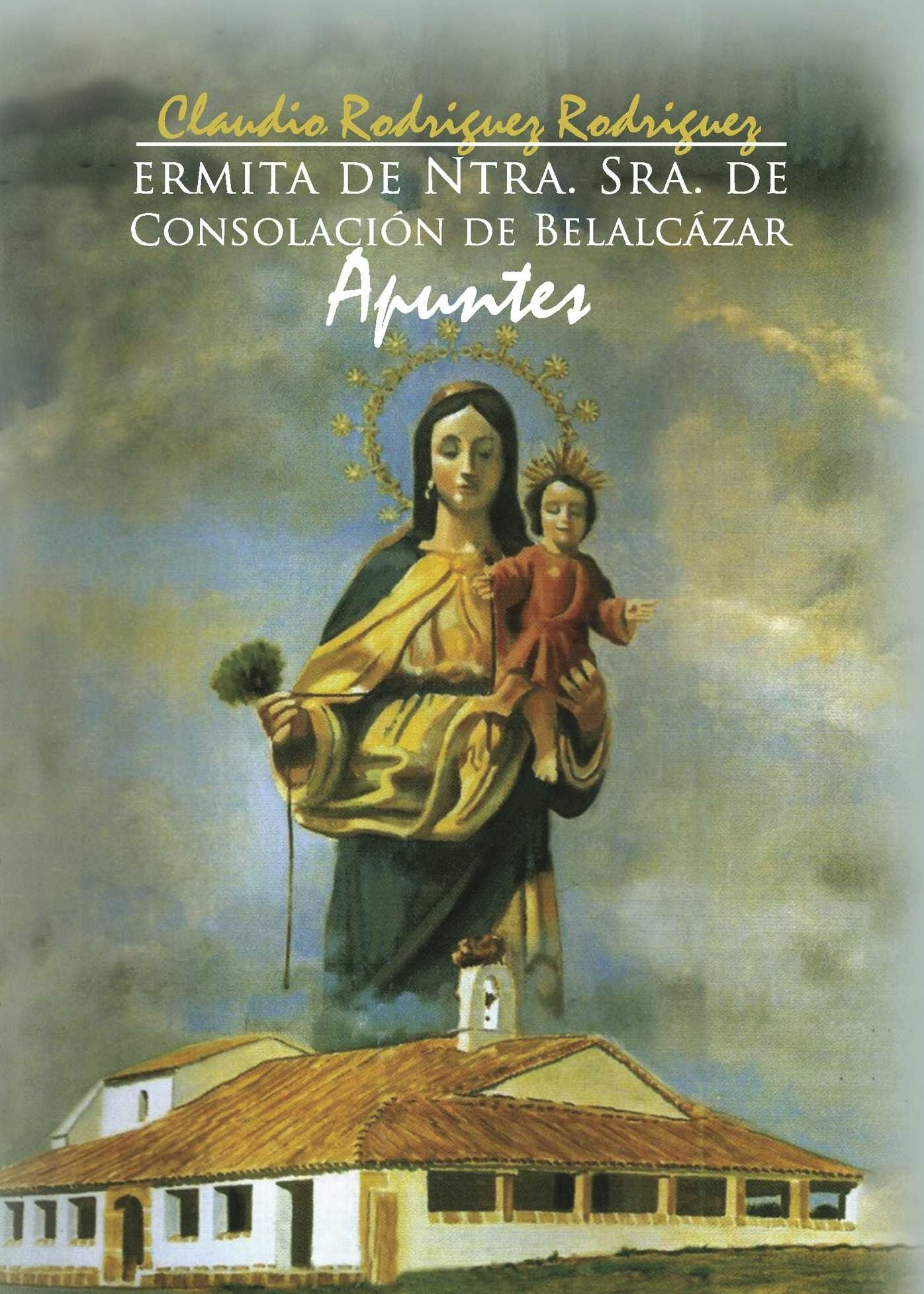 Ermita de Ntra. Sra. de consolación de Belalcázar. Apuntes