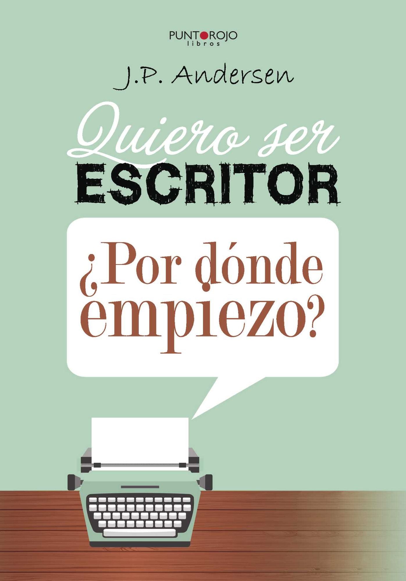 Quiero ser escritor Por dónde empiezo?