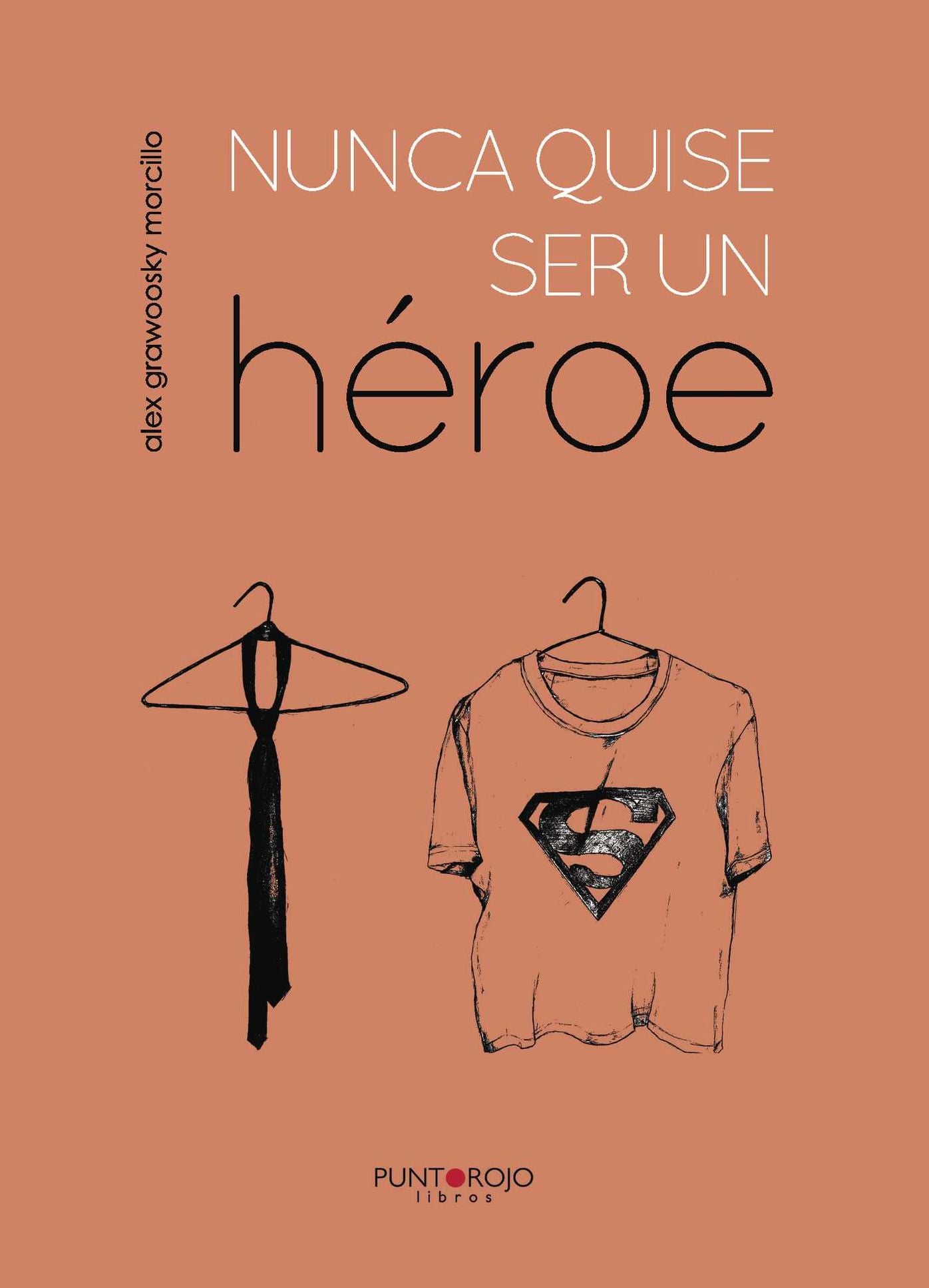 Nunca quise ser un héroe
