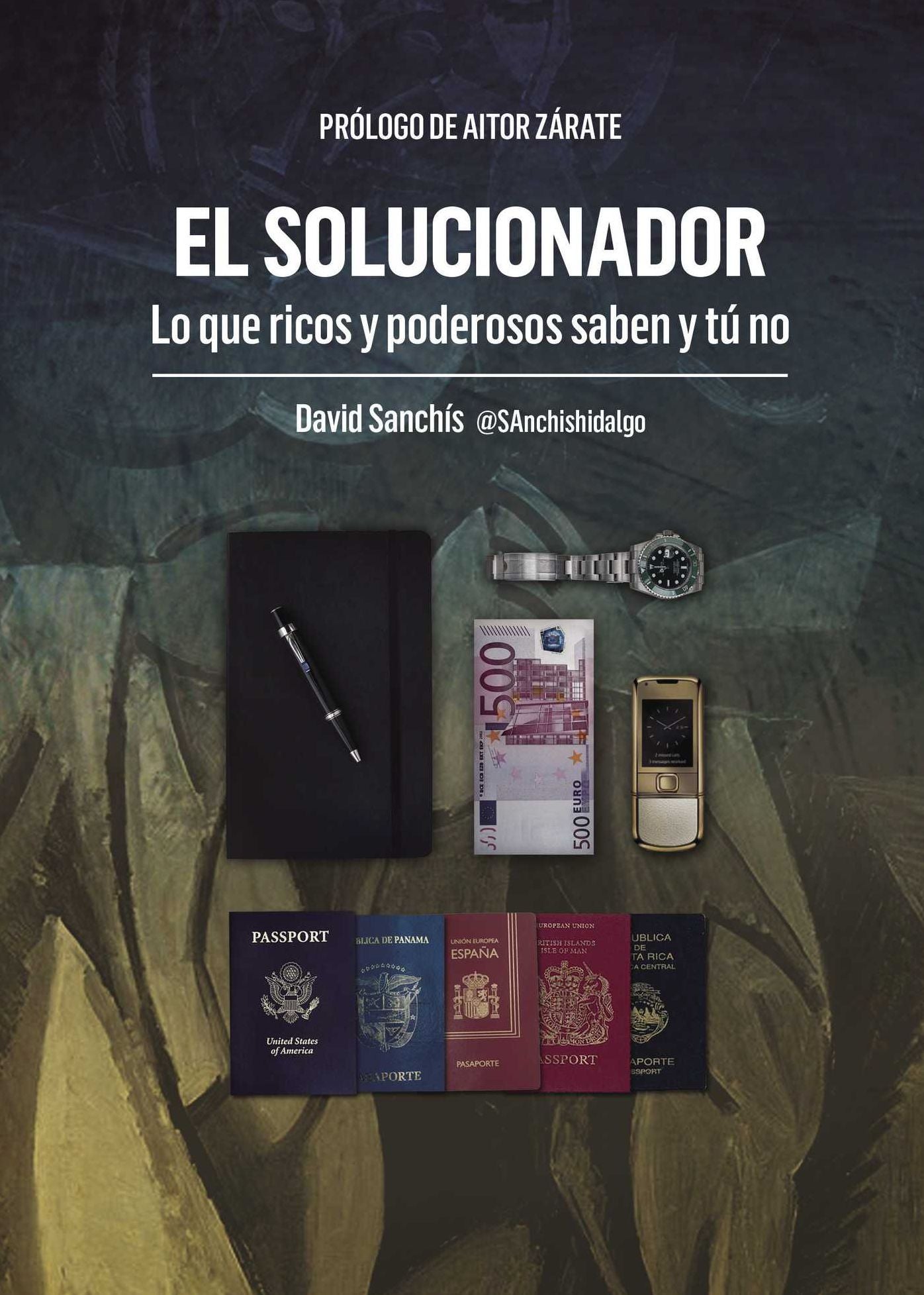 El solucionador: Lo que ricos y poderosos saben y tú no