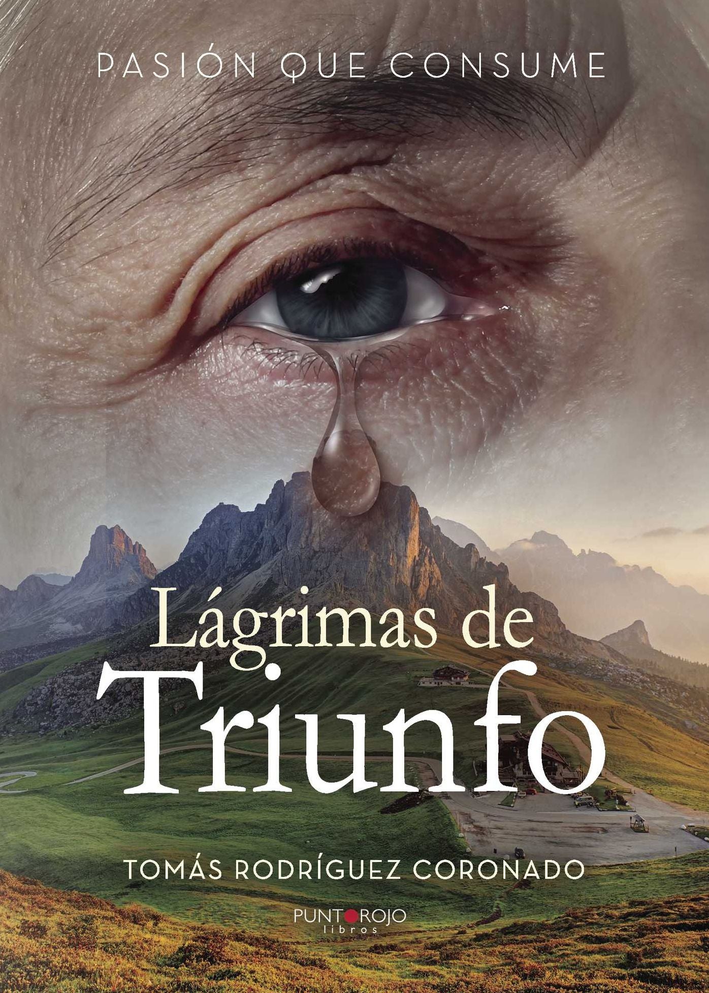 Lagrimas de Triunfo: Pasión que consume