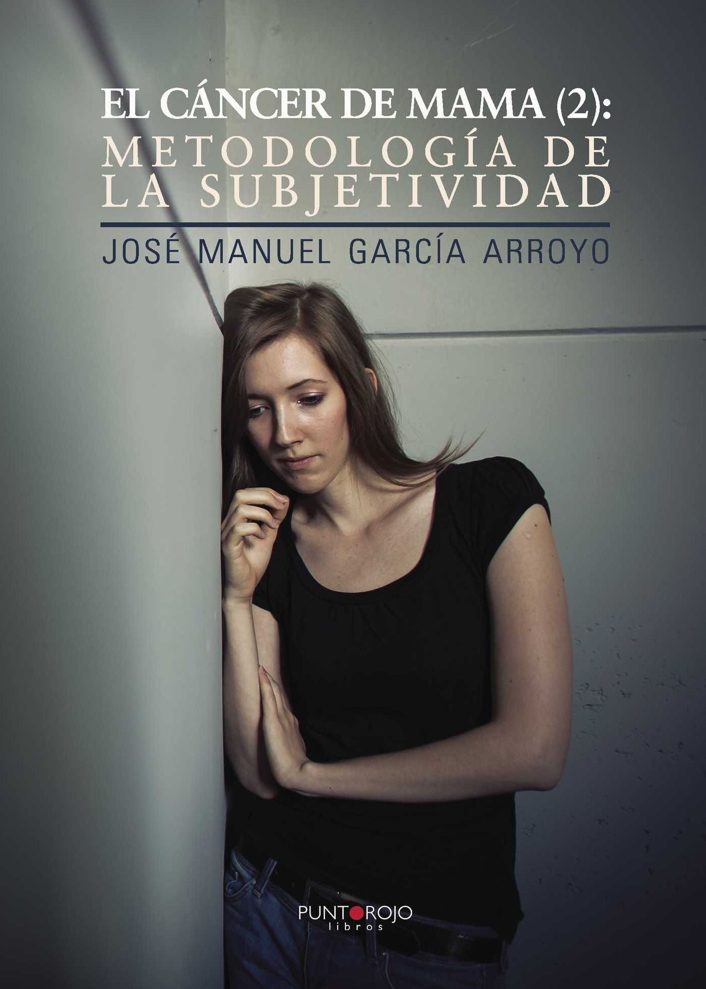 Cáncer de mama (2): Metodología de la subjetividad