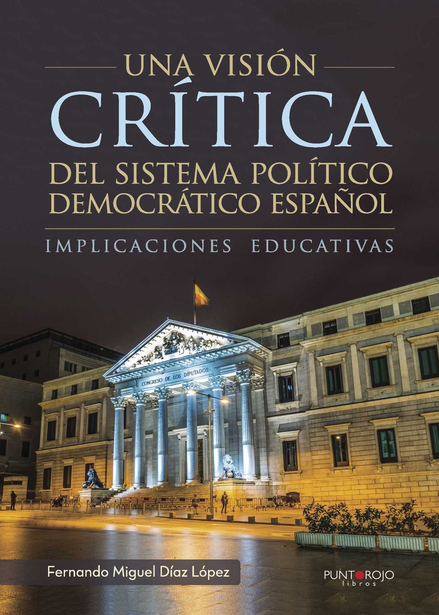 Una visión crítica del sistema político democrático español: Implicaciones educativas