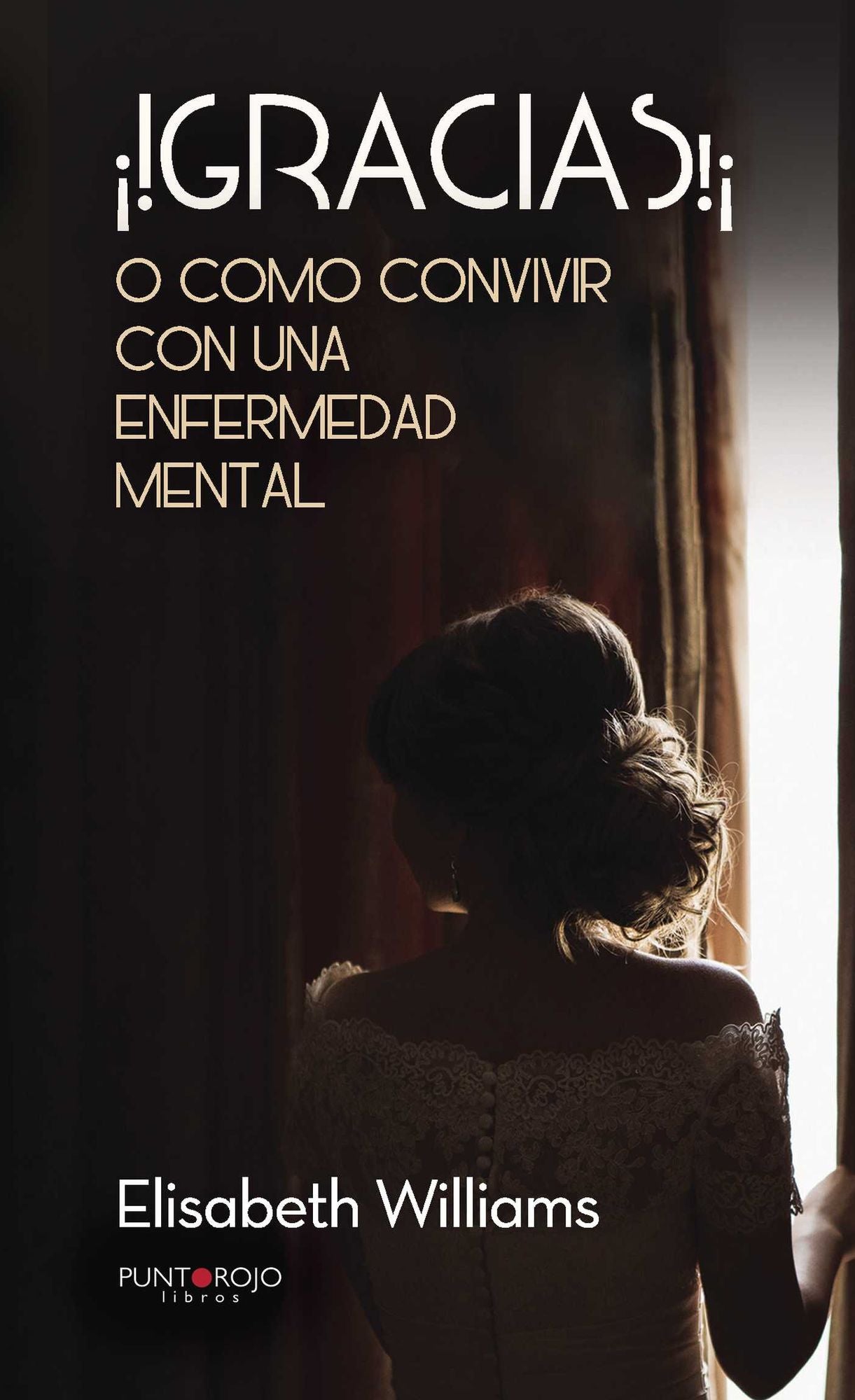 Gracias!: O como convivir con una enfermedad mental