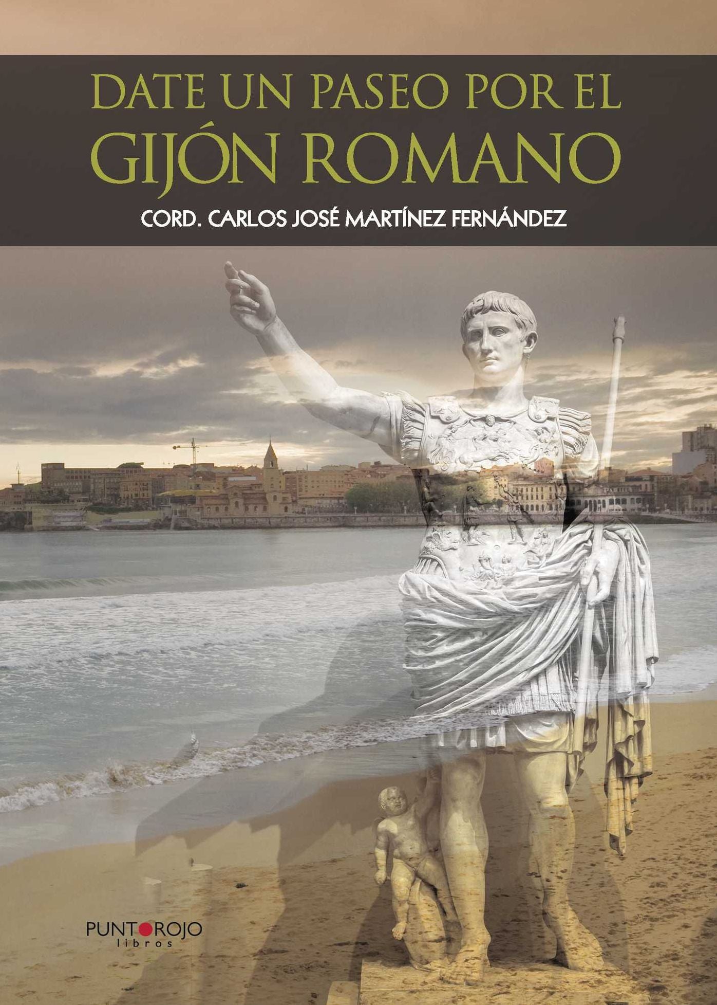 Date un paseo por el Gijón Romano: Guía para perderse por una ciudad milenaria