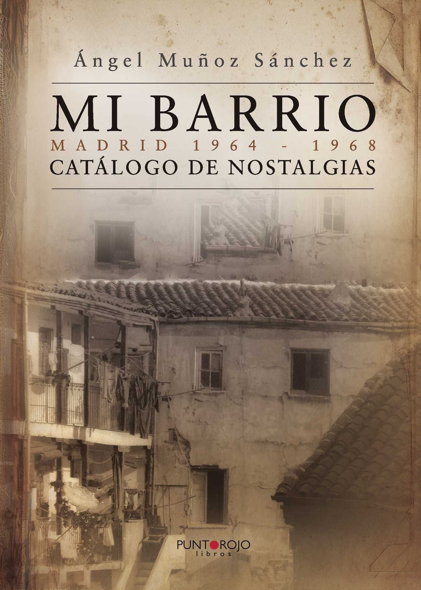Mi barrio. Madrid 1964 - 1968