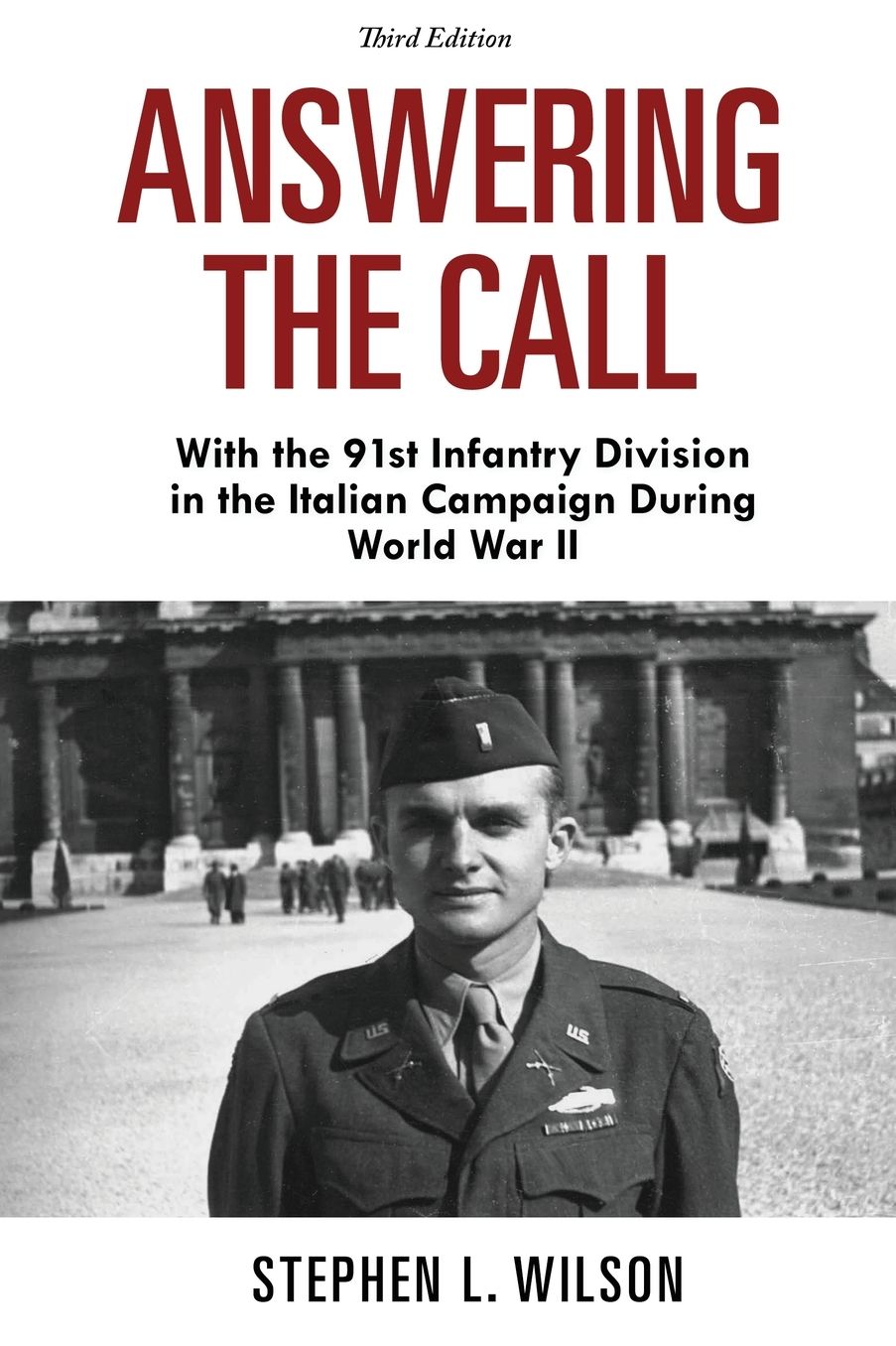 Answering the Call: With the 91st Division in the Italian Campaign During World War II (Third Edition)