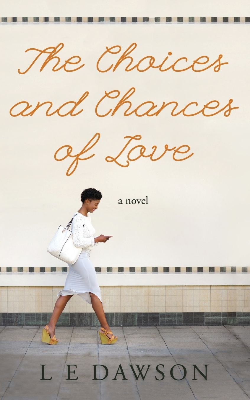 The Choices and Chances of Love: A Novel