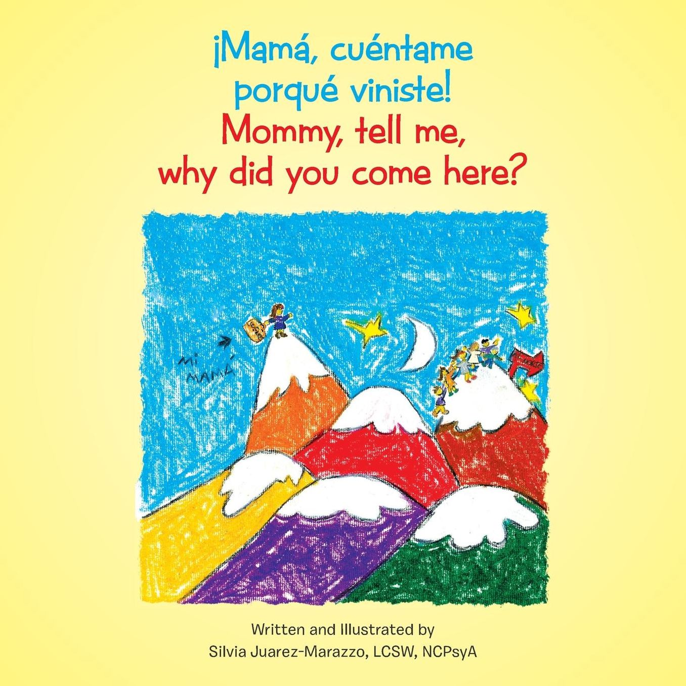 Mommy, tell me, why did you come here?: Mamá, cuéntame porqué viniste!