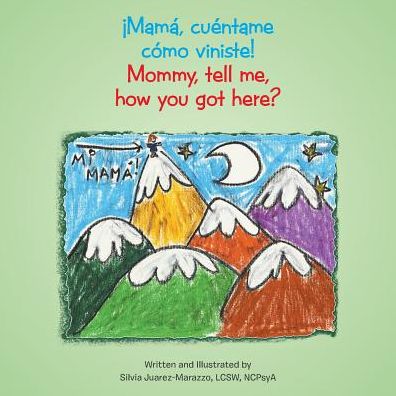 Mamá, cuéntame cómo viniste! Mommy, tell me, how you got here?
