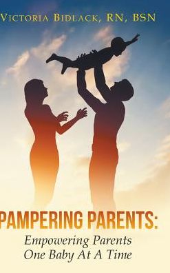Pampering Parents: : Empowering Parents One Baby At A Time