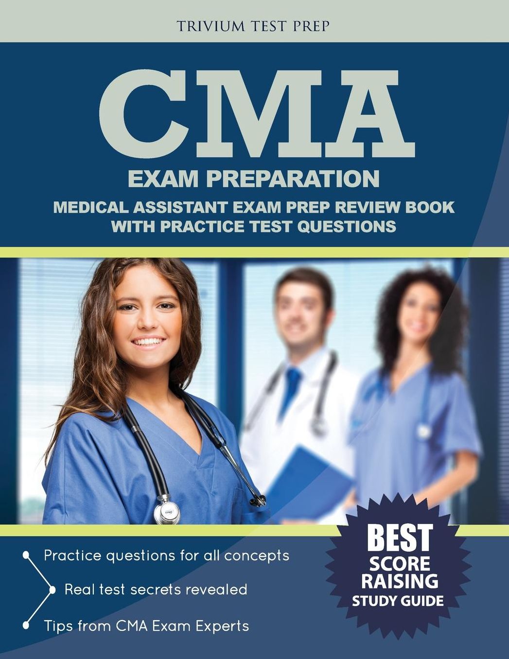 CMA Exam Preparation: Medical Assistant Exam Prep Review Book with Practice Test Questions