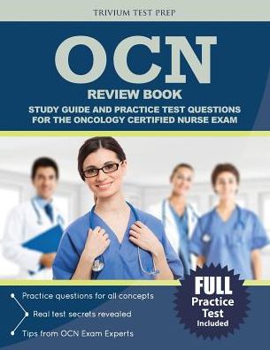 OCN Review Book: Study Guide and Practice Test Questions for the Oncology Certified Nurse Exam