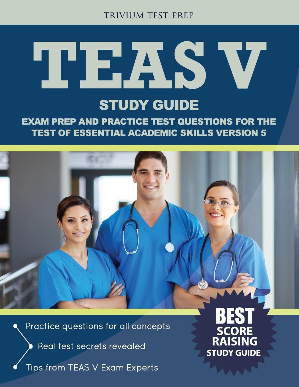 TEAS V Study Guide: Exam Prep and Practice Test Questions for the Test of Essential Academic Skills Version 5
